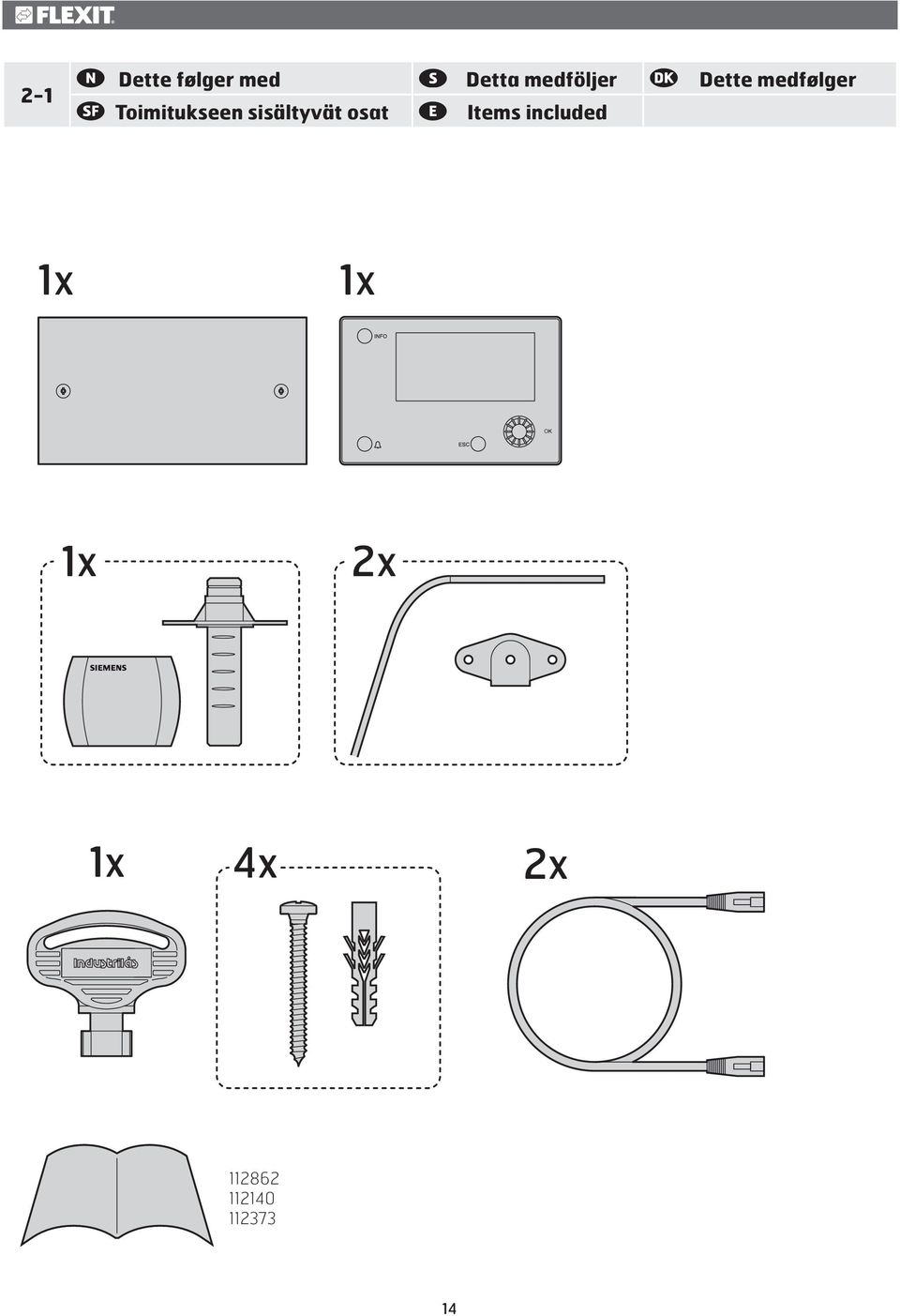 Toimitukseen sisältyvät osat Items