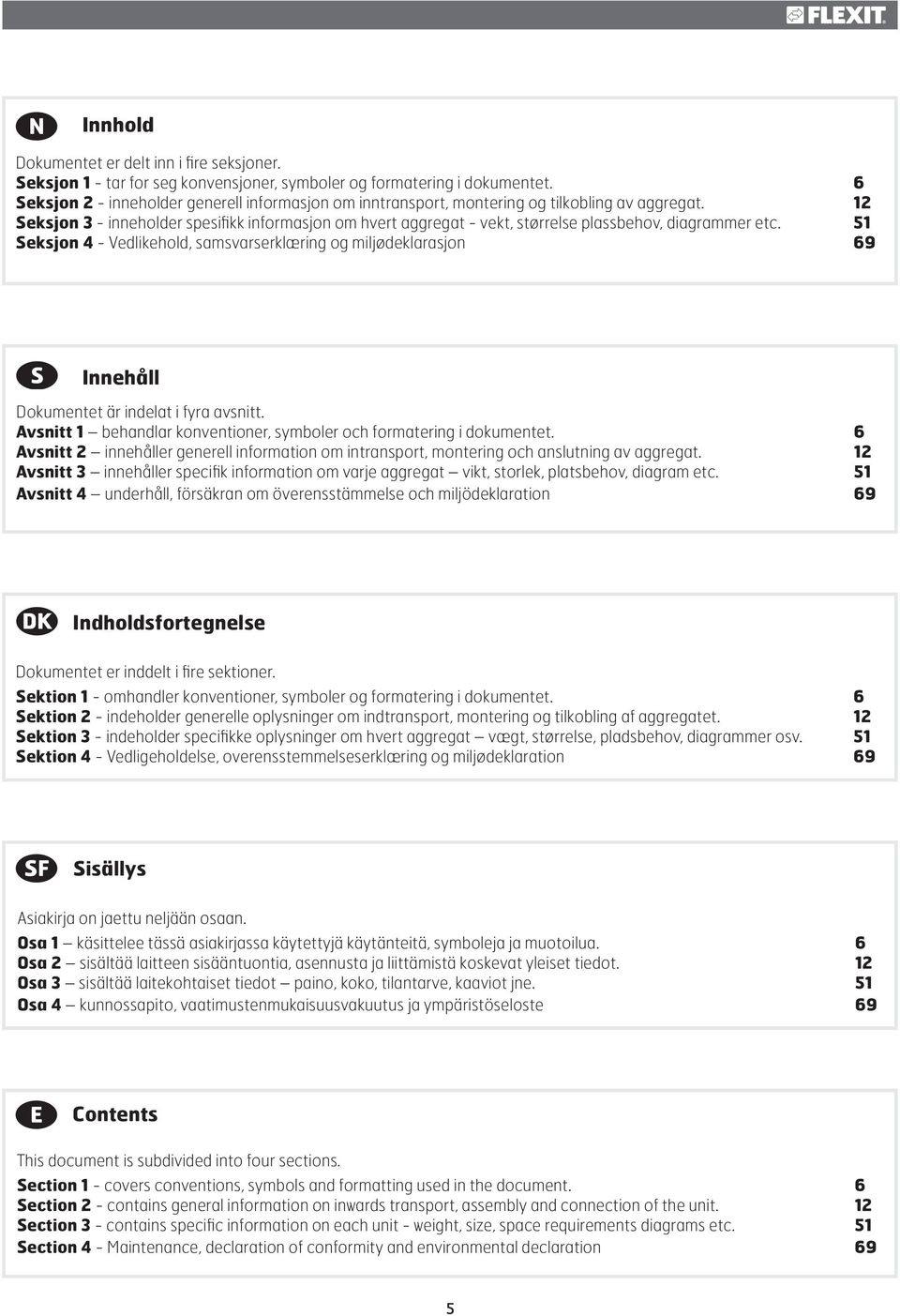 12 Seksjon 3 - inneholder spesifikk informasjon om hvert aggregat - vekt, størrelse plassbehov, diagrammer etc.