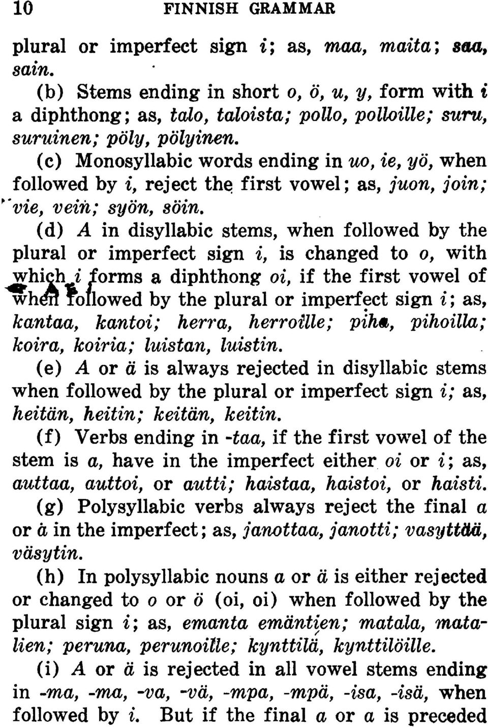 (c) Monosyllabic words ending in no, ie, yo, when followed by i, reject the first vowel; as, juon, join; ''vie,vein; syon, soin.