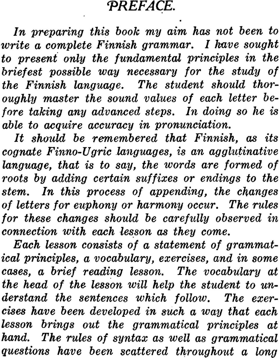 The student should thoroughly master the sound values of each letter before taking any advanced steps. In doing so he is able to acquire accuracy in pronunciation.