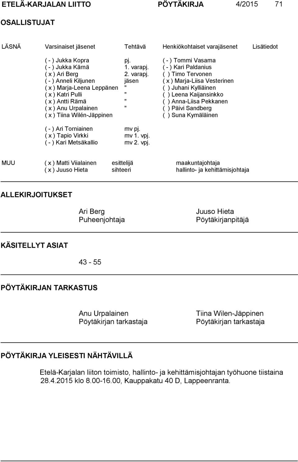 varapj. jäsen " " " " mv pj. mv 1. vpj.