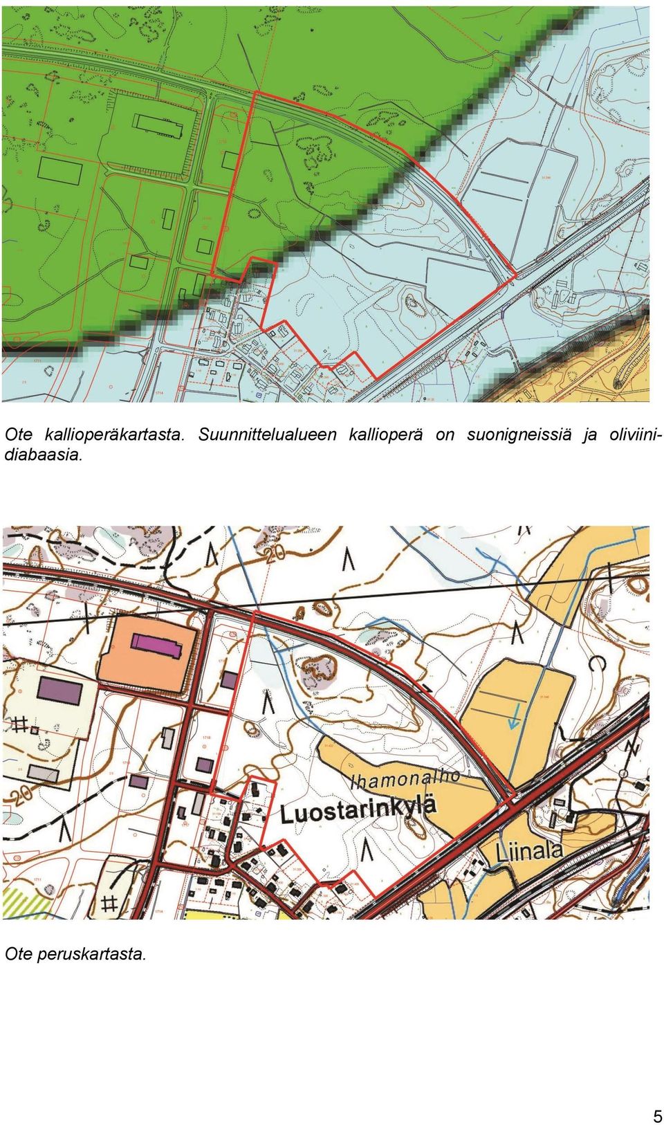 kallioperä on suonigneissiä