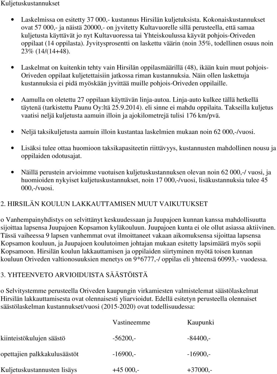 oppilaat (14 oppilasta). Jyvitysprosentti on laskettu väärin (noin 35%, todellinen osuus noin 23% (14/(14+48).