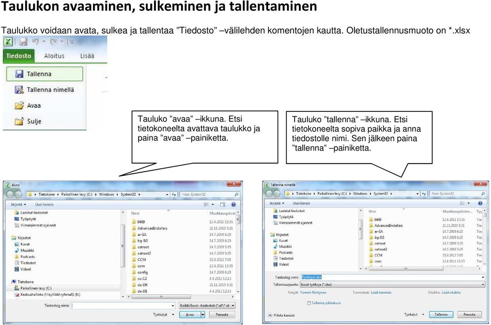 Etsi tietokoneelta avattava taulukko ja paina avaa painiketta.