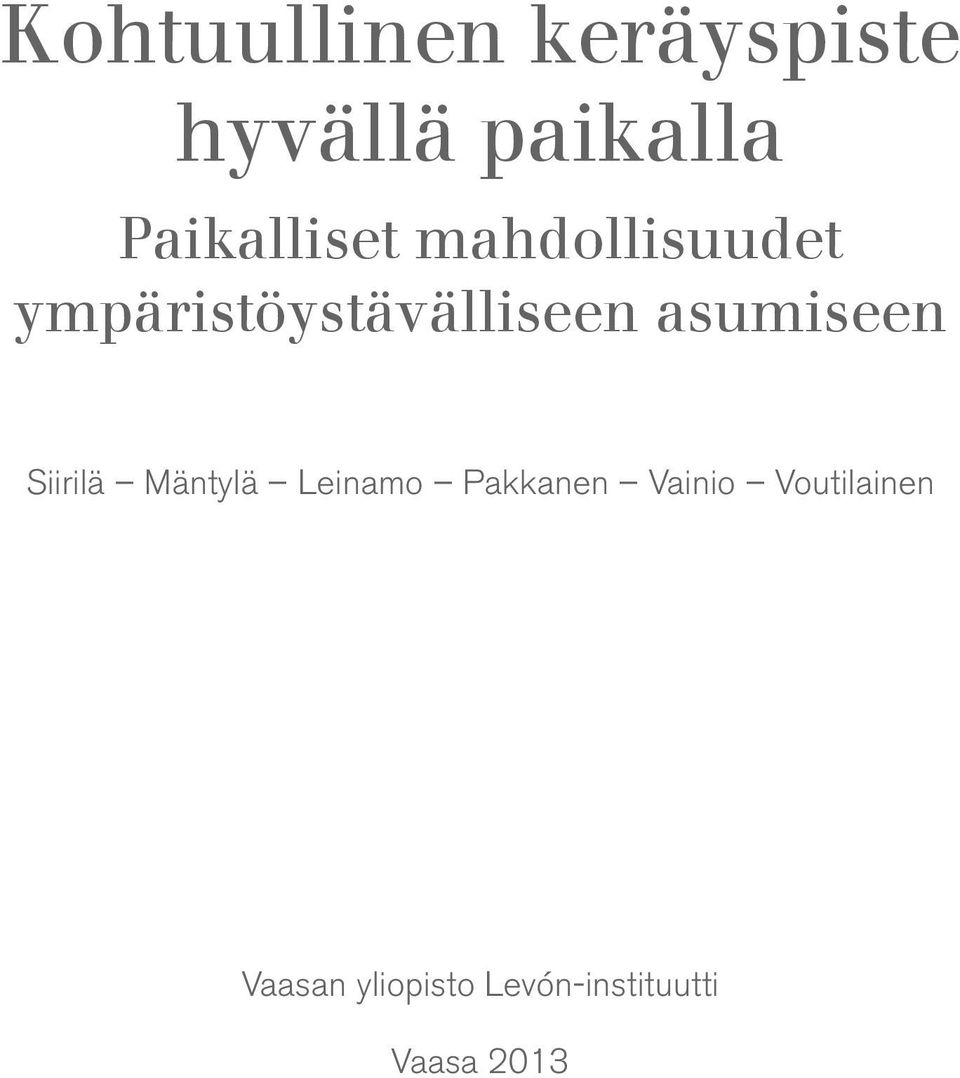 asumiseen Siirilä Mäntylä Leinamo Pakkanen Vainio