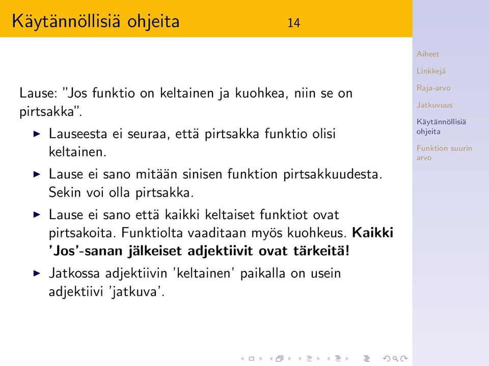 Lause ei sano mitään sinisen funktion pirtsakkuudesta. Sekin voi olla pirtsakka.