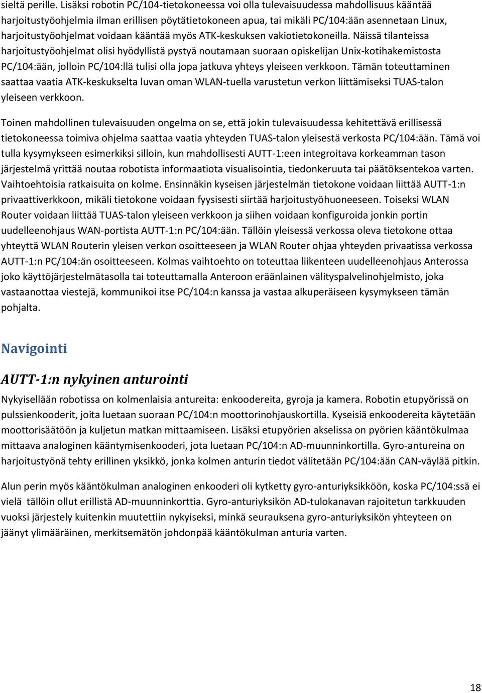 harjoitustyöohjelmat voidaan kääntää myös ATK-keskuksen vakiotietokoneilla.