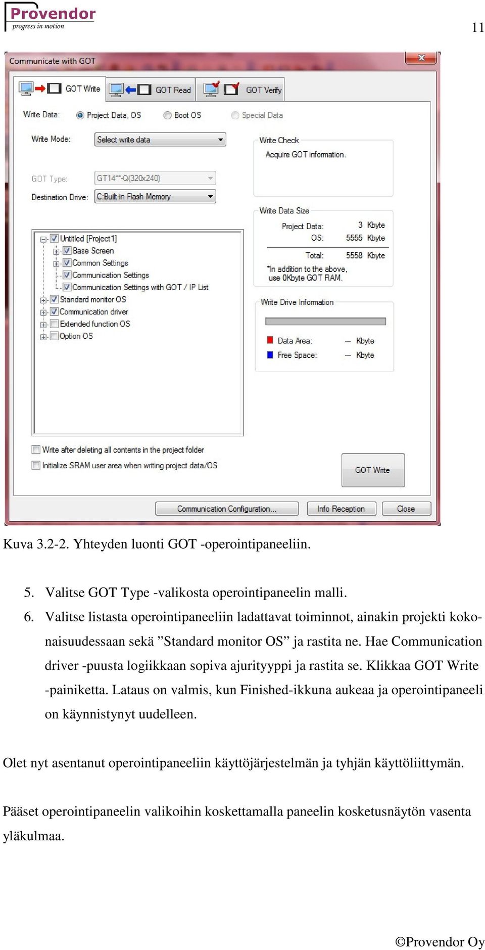 Hae Communication driver -puusta logiikkaan sopiva ajurityyppi ja rastita se. Klikkaa GOT Write -painiketta.