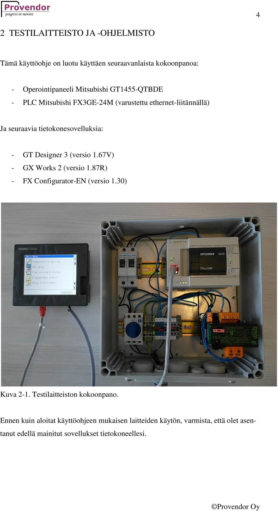 Designer 3 (versio 1.67V) - GX Works 2 (versio 1.87R) - FX Configurator-EN (versio 1.30) Kuva 2-1.