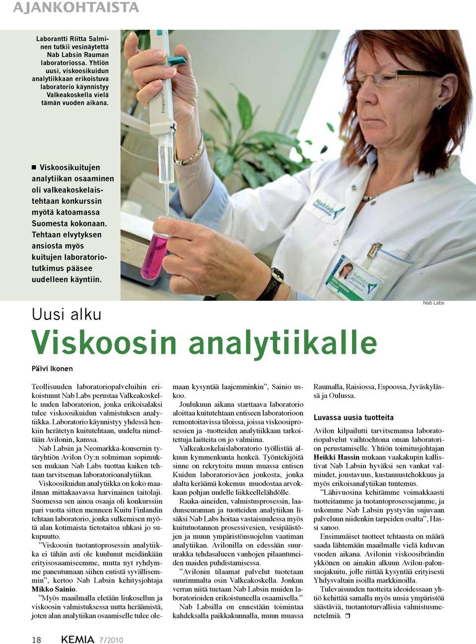 Viskoosikuitujen analytiikan osaaminen oli valkeakoskelaistehtaan konkurssin myötä katoamassa Suomesta kokonaan.