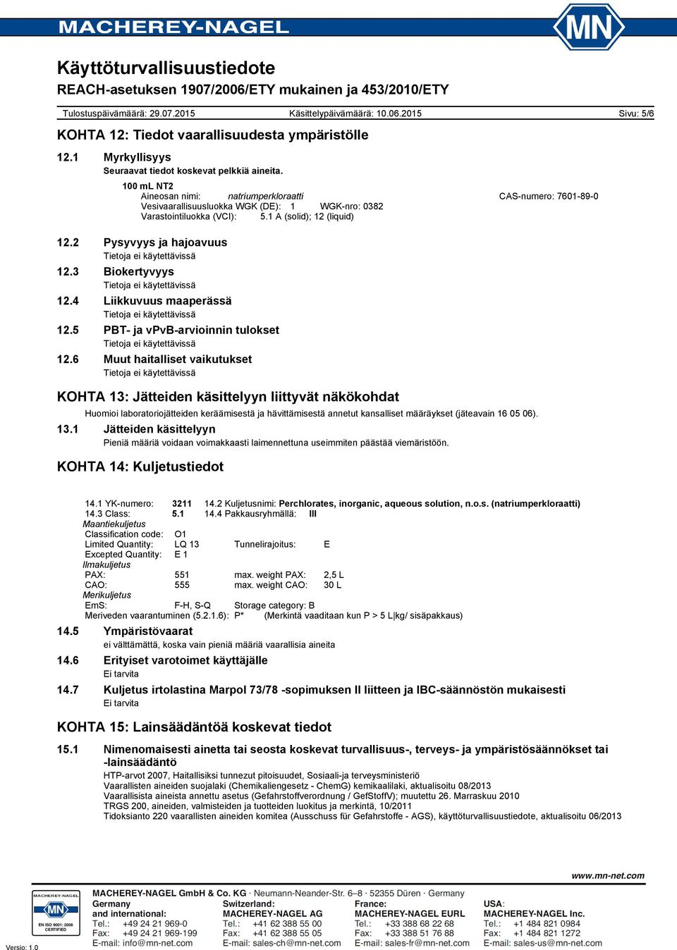 3 Biokertyvyys 12.4 Liikkuvuus maaperässä 12.5 PBT- ja vpvb-arvioinnin tulokset 12.