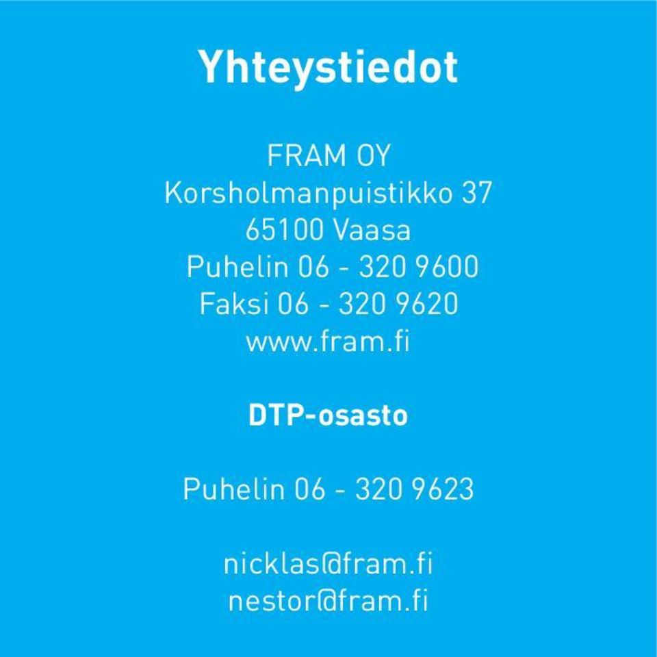 06-320 9600 Faksi 06-320 9620 www.fram.