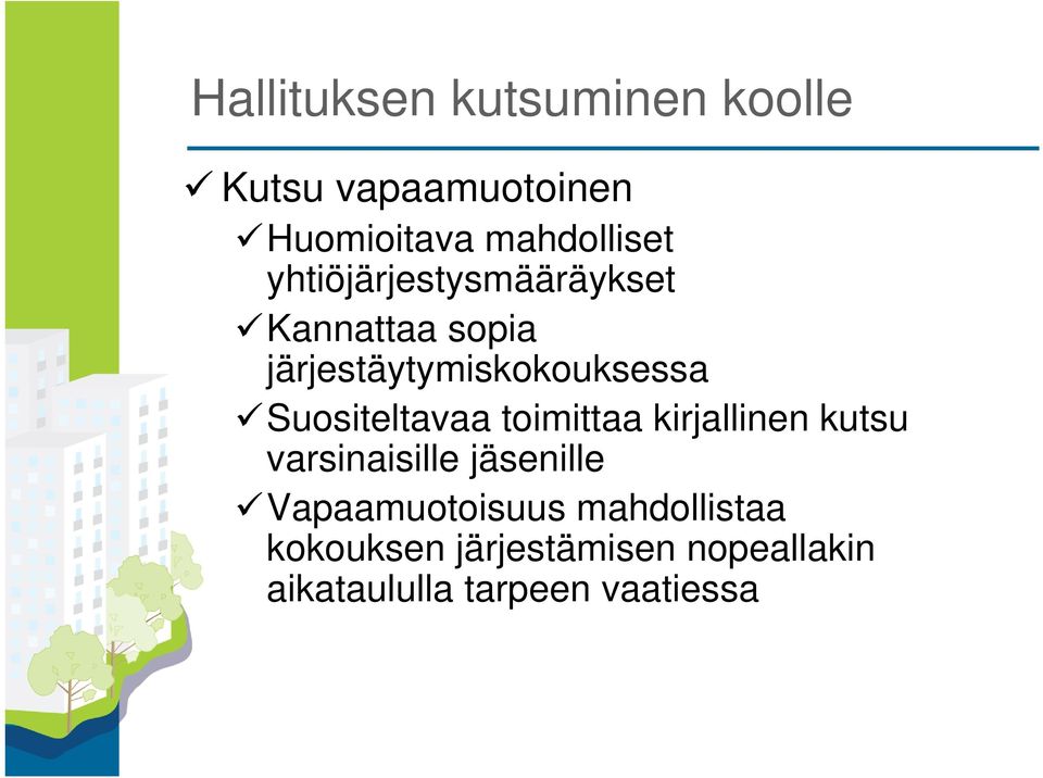 Suositeltavaa toimittaa kirjallinen kutsu varsinaisille jäsenille