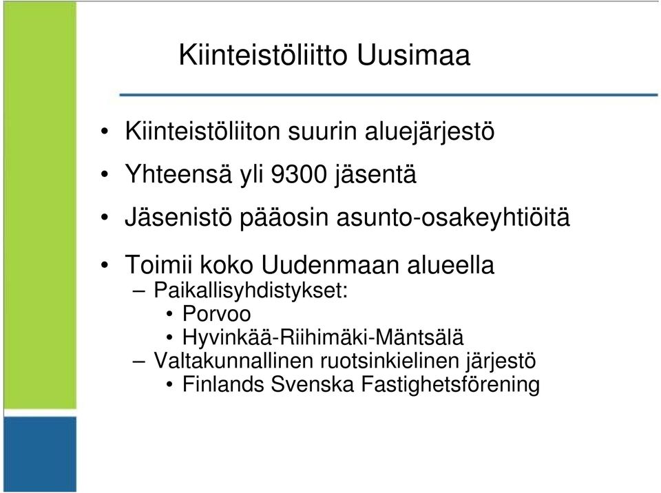 Uudenmaan alueella Paikallisyhdistykset: Porvoo