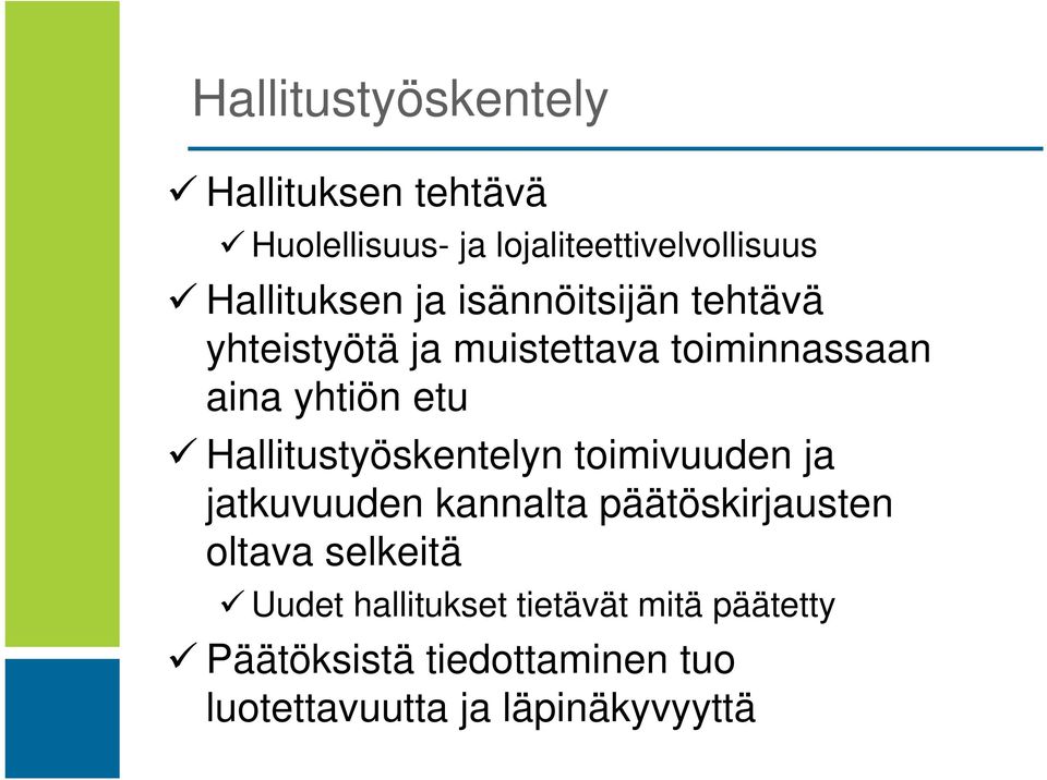 etu Hallitustyöskentelyn toimivuuden ja jatkuvuuden kannalta päätöskirjausten oltava