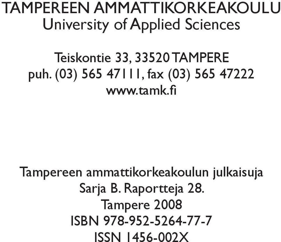 (03) 565 47111, fax (03) 565 47222 www.tamk.