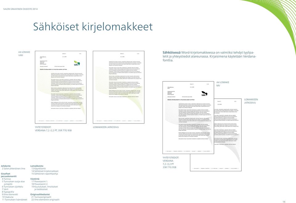 Ut wisi enim ad minim veniam, quis nostrud exerci tation ullamcorper suscipit lobortis nisl ut Sähköisessä Word-kirjelomakkeessa on valmiiksi tehdyt tyylipaletit ja yhteystiedot alareunassa.