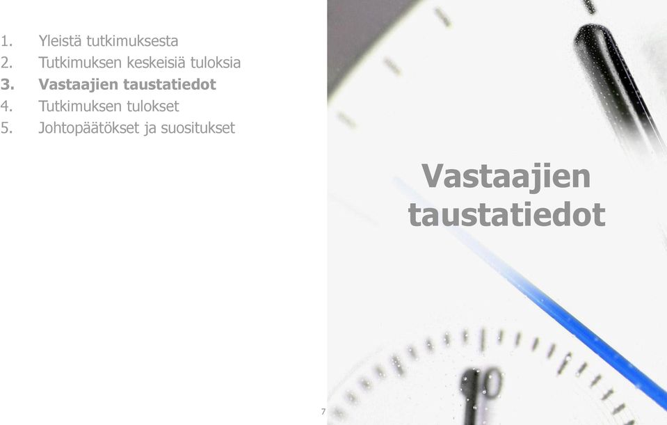 Vastaajien taustatiedot 4.