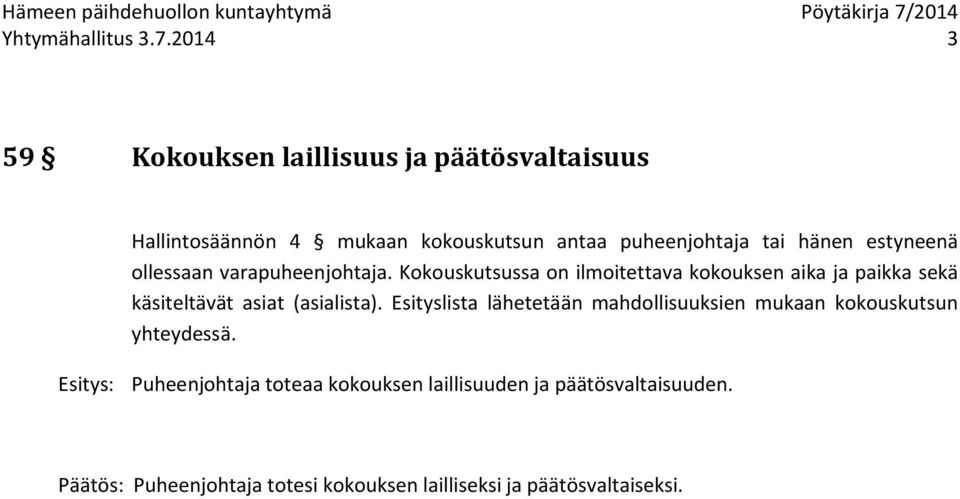 estyneenä ollessaan varapuheenjohtaja.