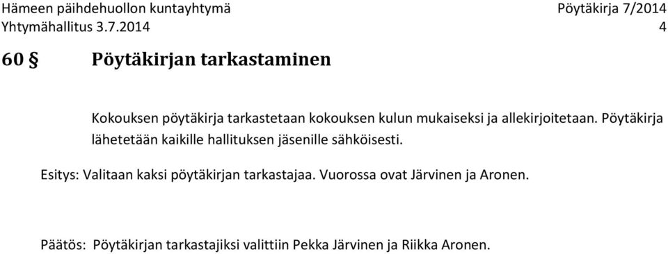 mukaiseksi ja allekirjoitetaan.