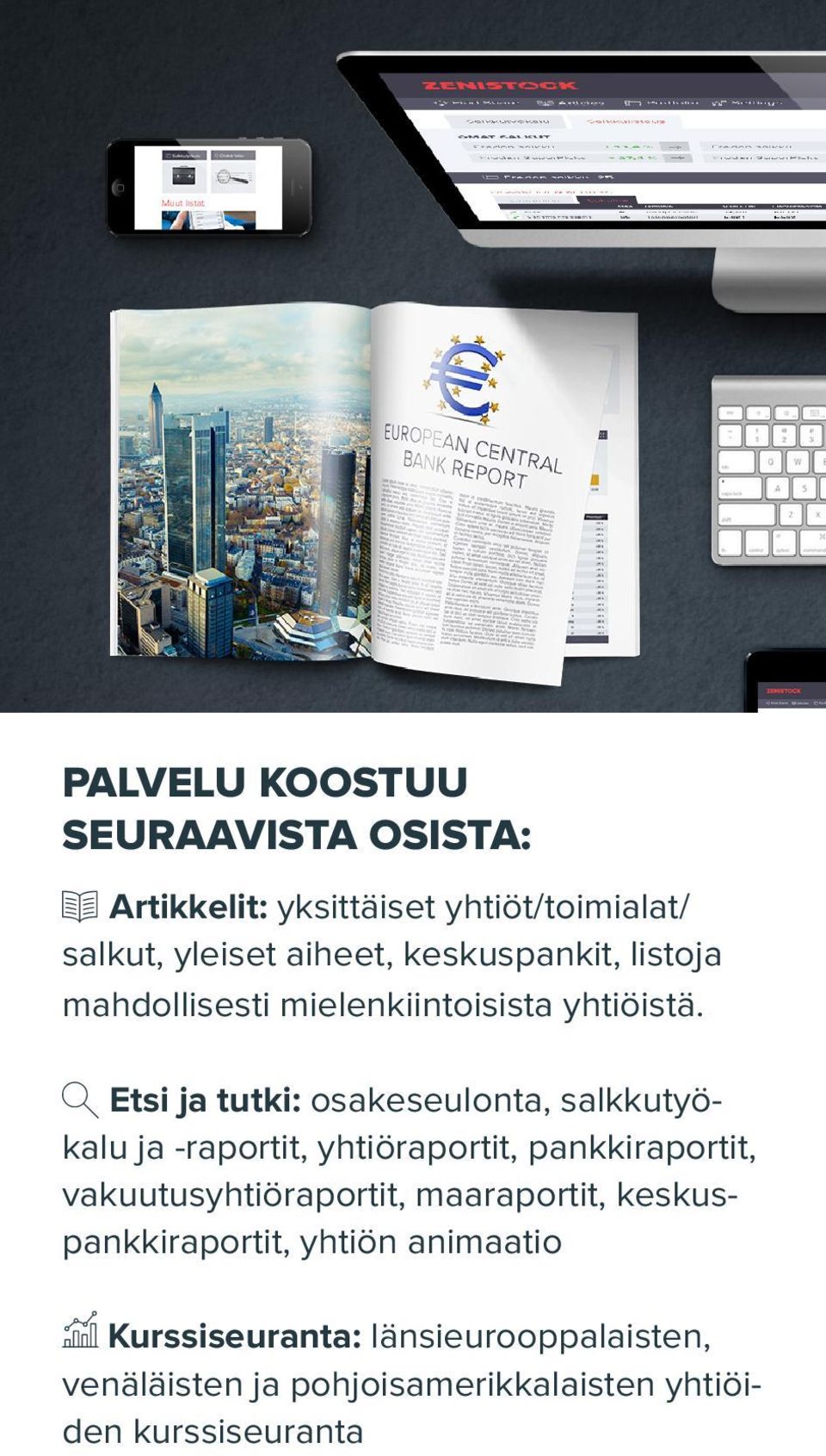 Etsi ja tutki: osakeseulonta, salkkutyökalu ja -raportit, yhtiöraportit, pankkiraportit,