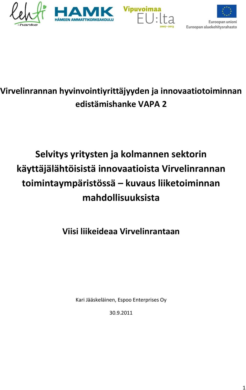 innovaatioista Virvelinrannan toimintaympäristössä kuvaus liiketoiminnan