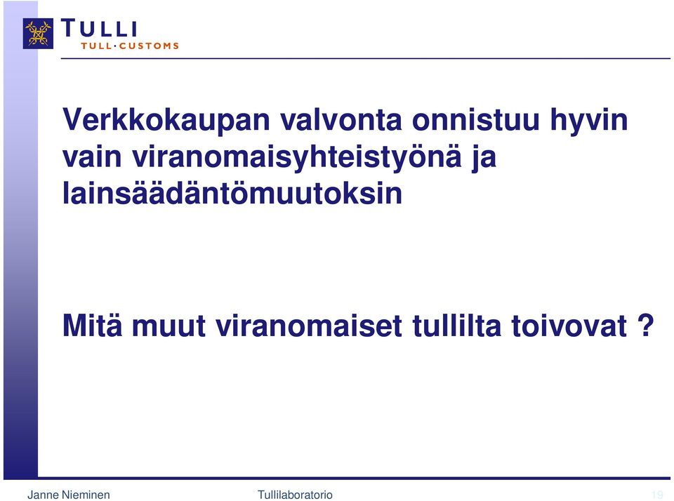 lainsäädäntömuutoksin Mitä muut