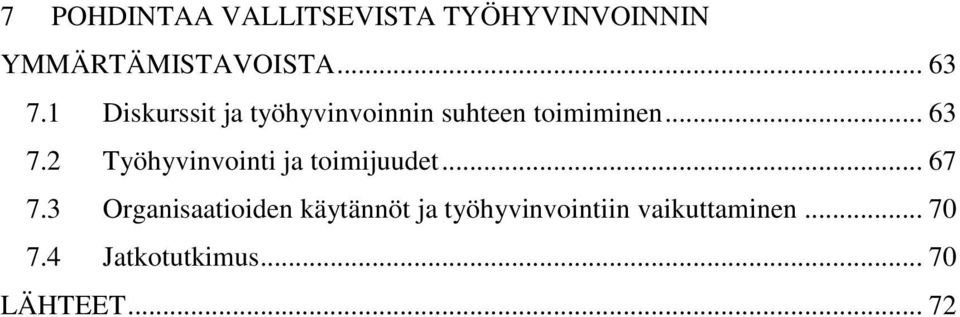 2 Työhyvinvointi ja toimijuudet... 67 7.