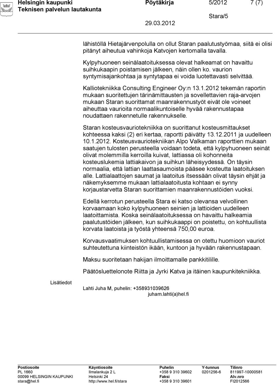 Kalliotekniikka Consulting Engineer Oy:n 13