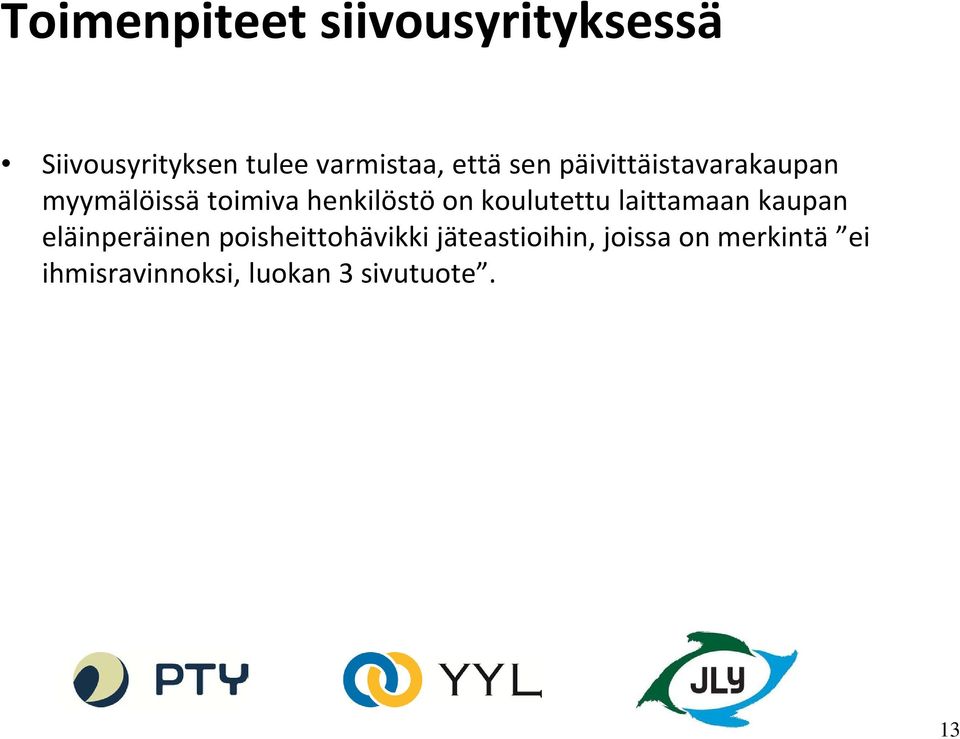 koulutettu laittamaan kaupan eläinperäinen poisheittohävikki