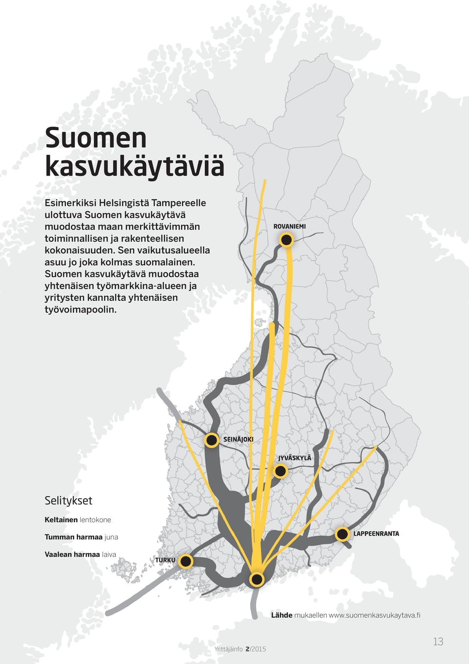 Suomen kasvukäytävä muodostaa yhtenäisen työmarkkina-alueen ja yritysten kannalta yhtenäisen työvoimapoolin.