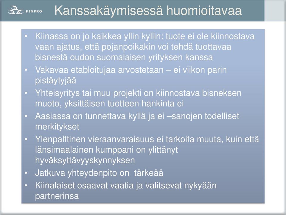 muoto, yksittäisen tuotteen hankinta ei Aasiassa on tunnettava kyllä ja ei sanojen todelliset merkitykset Ylenpalttinen vieraanvaraisuus ei tarkoita muuta,