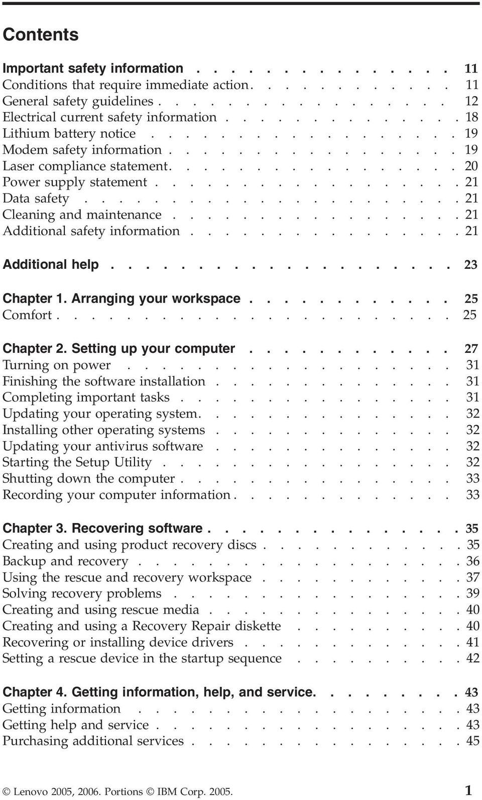 .....................21 Cleaning and maintenance.................21 Additional safety information................21 Additional help.................... 23 Chapter 1. Arranging your workspace.