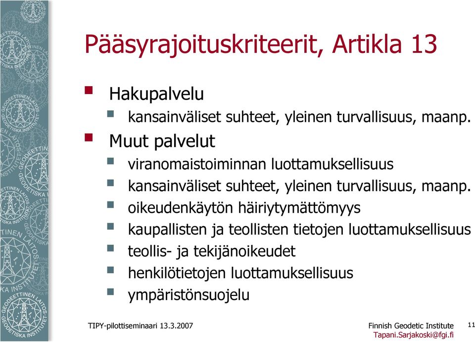 oikeudenkäytön häiriytymättömyys kaupallisten ja teollisten tietojen luottamuksellisuus teollis- ja