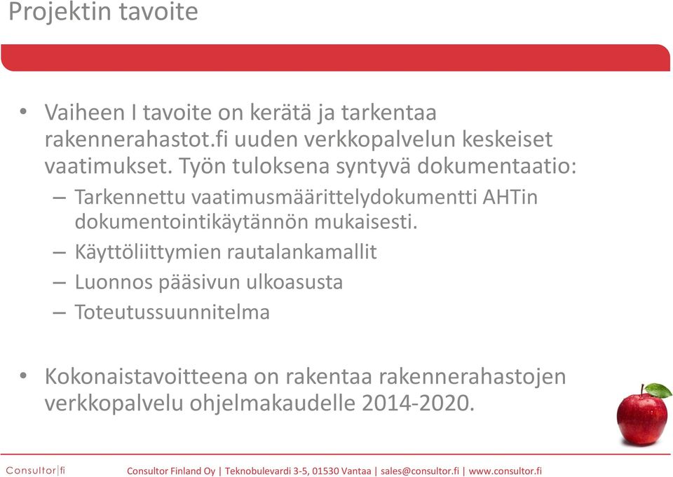 Työn tuloksena syntyvä dokumentaatio: Tarkennettu vaatimusmäärittelydokumentti AHTin