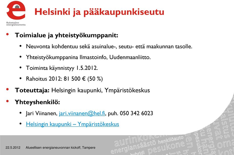 Toiminta käynnistyy 1.5.2012.