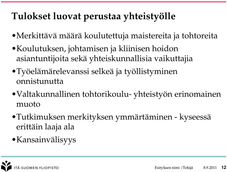 Työelämärelevanssi selkeä ja työllistyminen onnistunutta Valtakunnallinen tohtorikoulu- yhteistyön