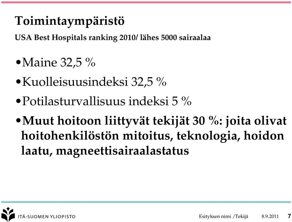 hoitoon liittyvät tekijät 30 %: joita olivat hoitohenkilöstön mitoitus,