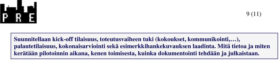 sekä esimerkkihankekuvauksen laadinta.