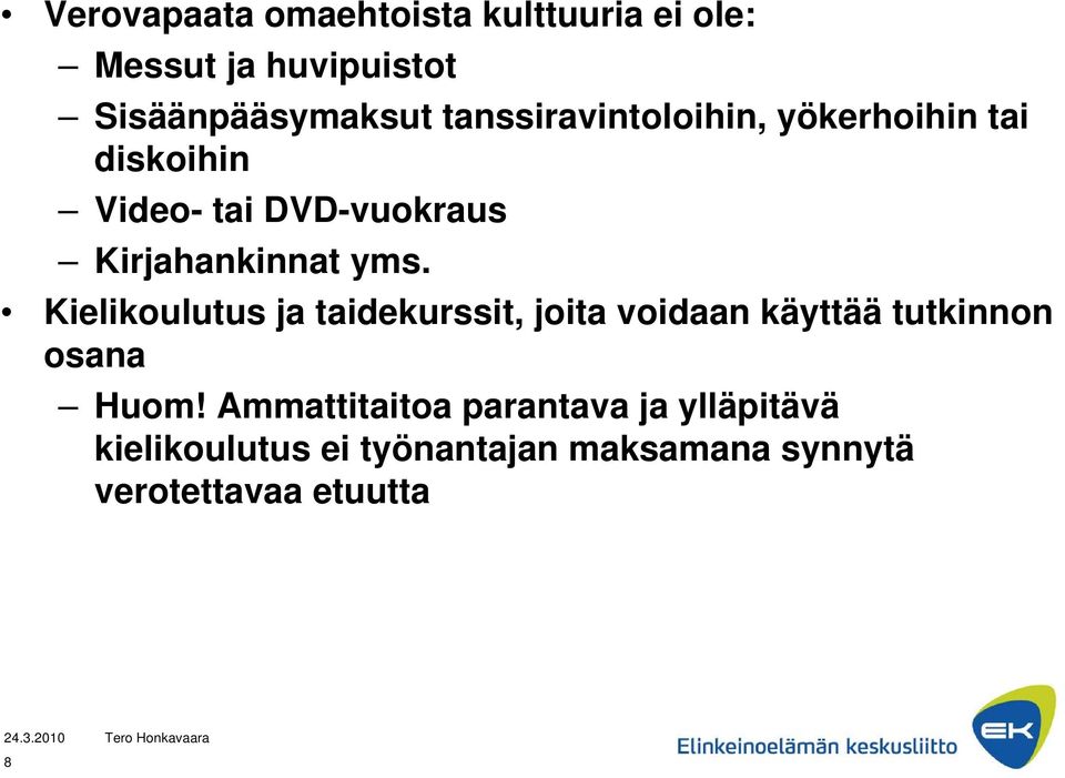 yms. Kielikoulutus ja taidekurssit, joita voidaan käyttää tutkinnon osana Huom!