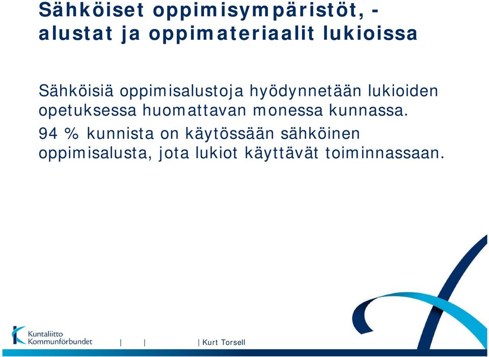 opetuksessa huomattavan monessa kunnassa.