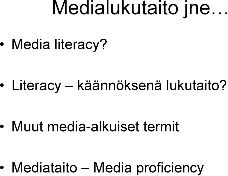 Literacy käännöksenä lukutaito?