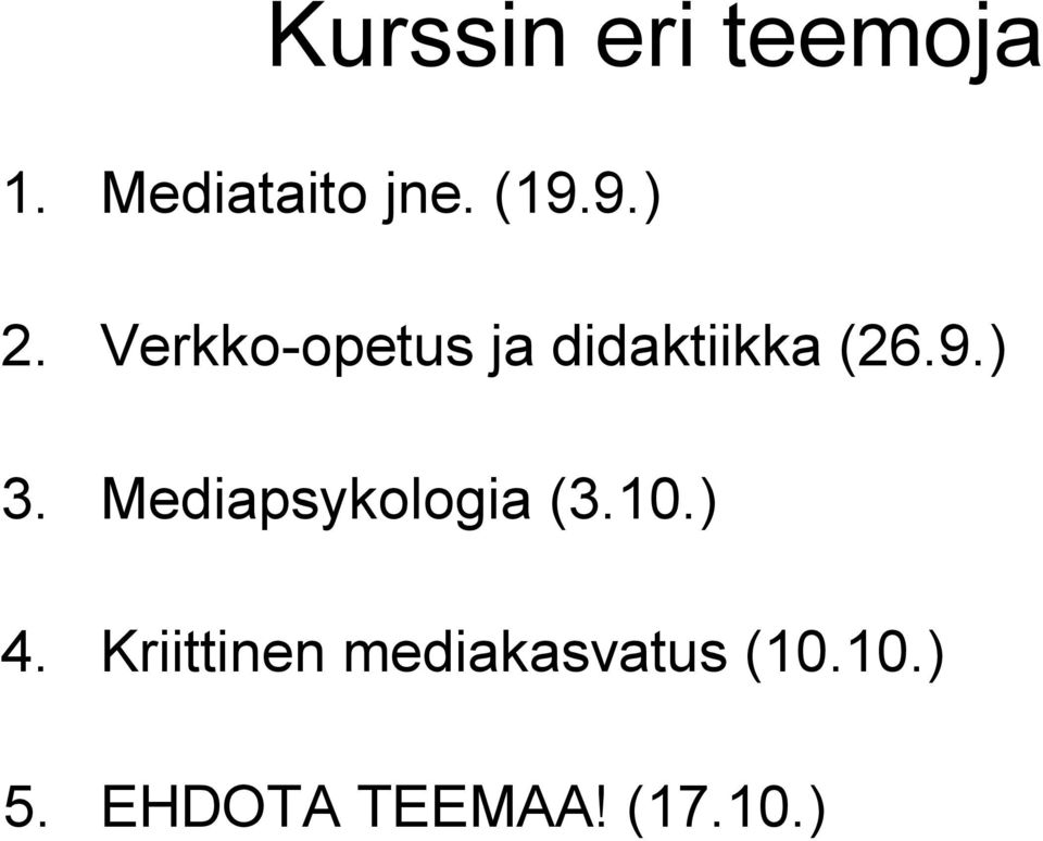 Mediapsykologia (3.10.) 4.