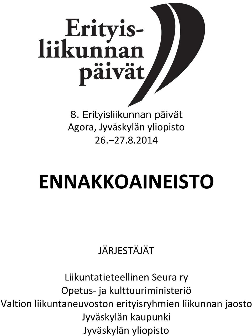 Seura ry Opetus- ja kulttuuriministeriö Valtion