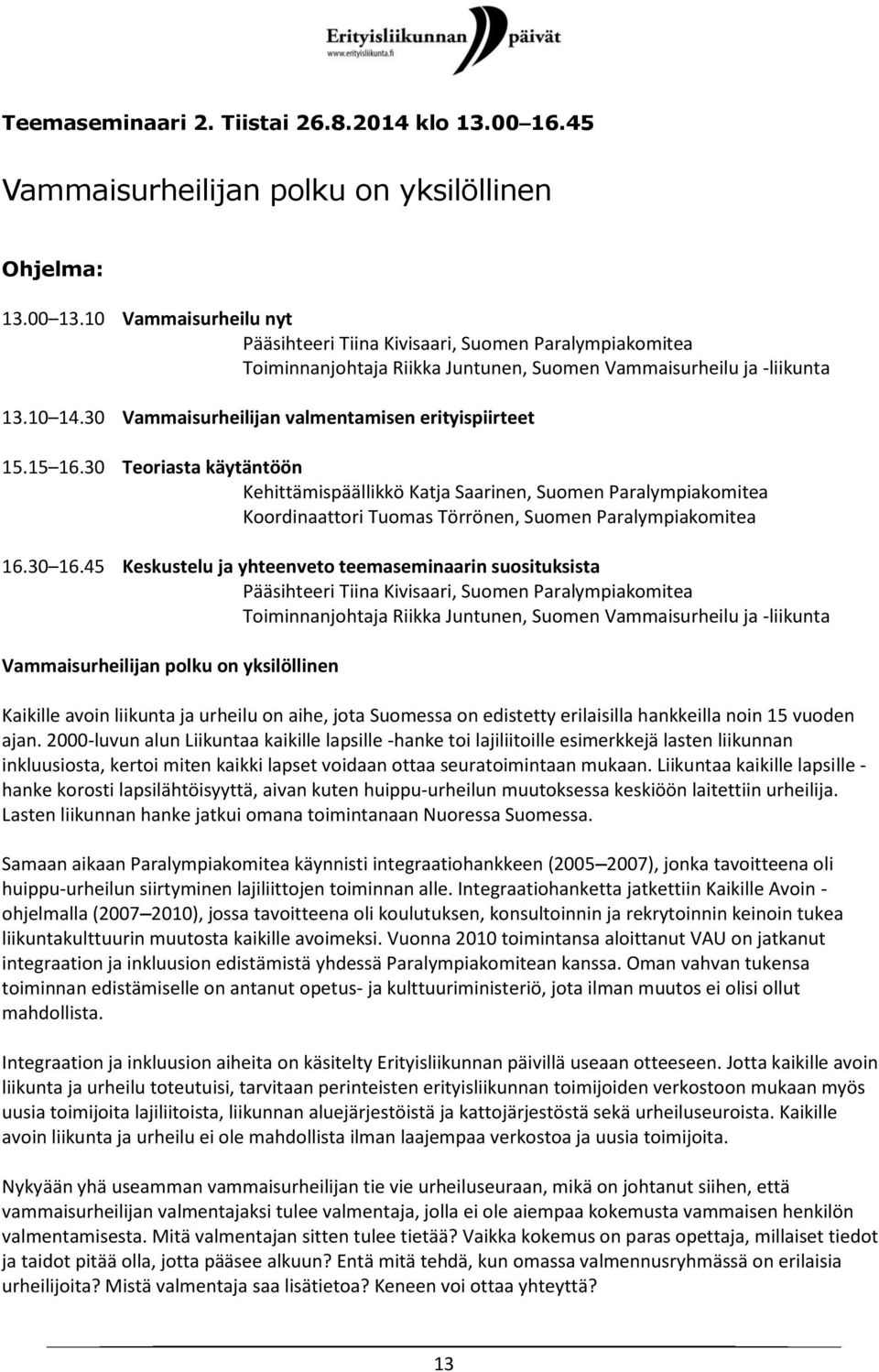 30 Vammaisurheilijan valmentamisen erityispiirteet 15.15 16.