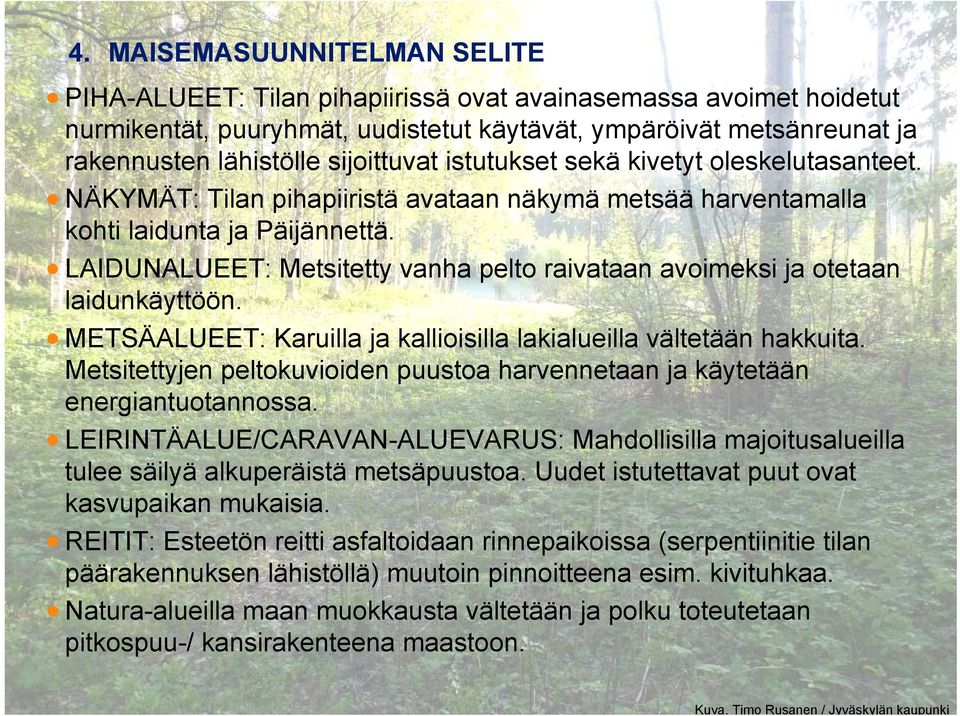 LAIDUNALUEET: Metsitetty vanha pelto raivataan avoimeksi ja otetaan laidunkäyttöön. METSÄALUEET: Karuilla ja kallioisilla lakialueilla vältetään hakkuita.