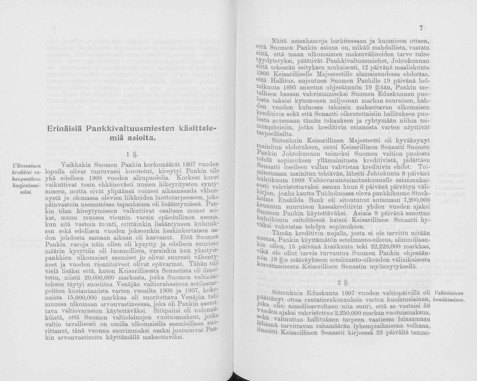 Krkeat krt vaikuttivat tsin ehkäisevästi uusien liikeyritysten syntymiseen, mutta eivät ylipäänsä vineet aikaansaada vähennystä j lemassa levien liikkeiden luttfcarpeeseen, jka päinvastin useammissa