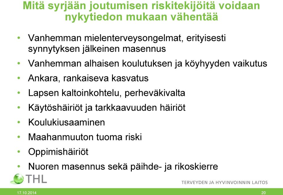 köyhyyden vaikutus Ankara, rankaiseva kasvatus Lapsen kaltoinkohtelu, perheväkivalta Käytöshäiriöt ja