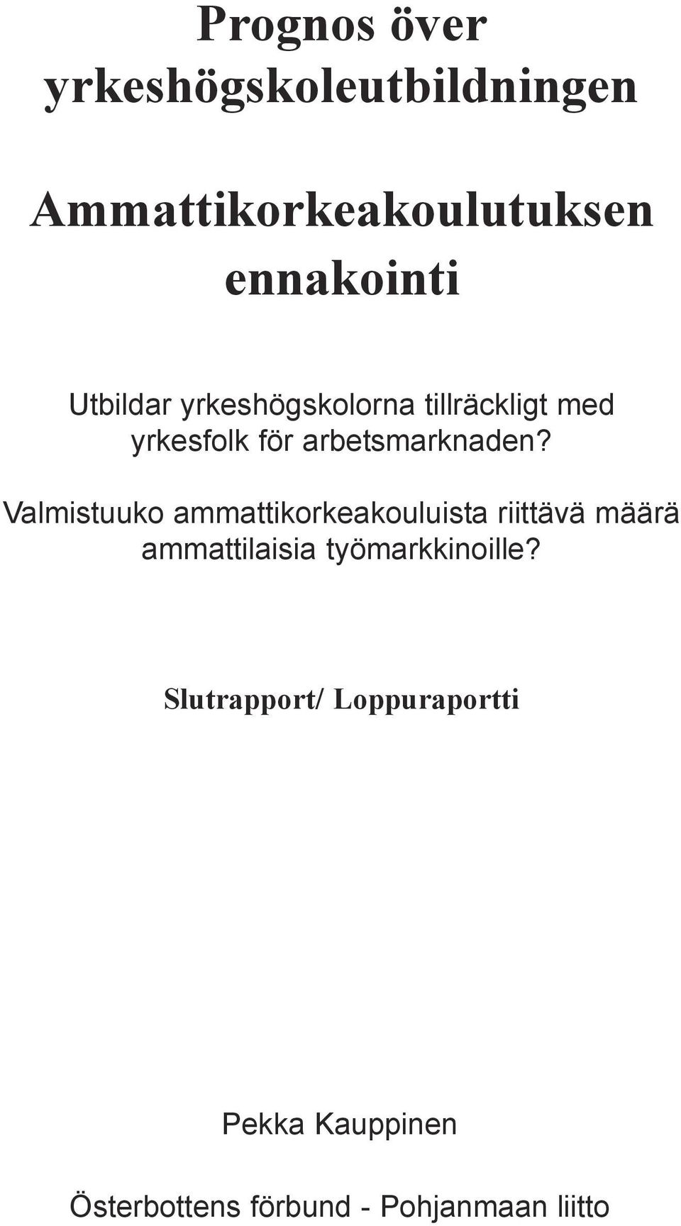 Valmistuuko ammattikorkeakouluista riittävä määrä ammattilaisia