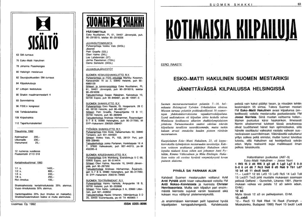 /8 s. Rivi-ilmitus Ktimaahan 200,- Ulkmaille 230,- Irtnumert 25,- 400,- 800,- 450,- 250,- 00,- Shakkiaiheisista kertailmituksista 35% alennus. Vusi-ilmituksista 50% alennus.